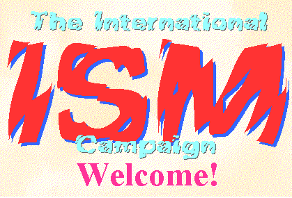 The International ISM Campaign Headquarters
